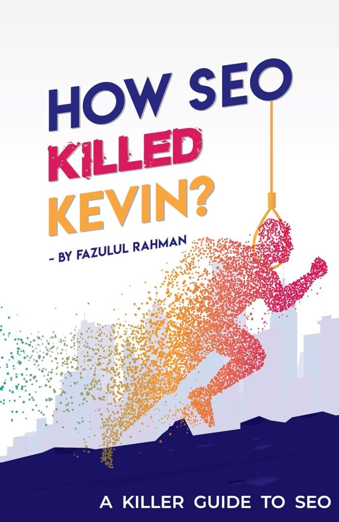 How SEO Killed Kevin: A Killer Guide to SEO (Edition 1)     Kindle Edition