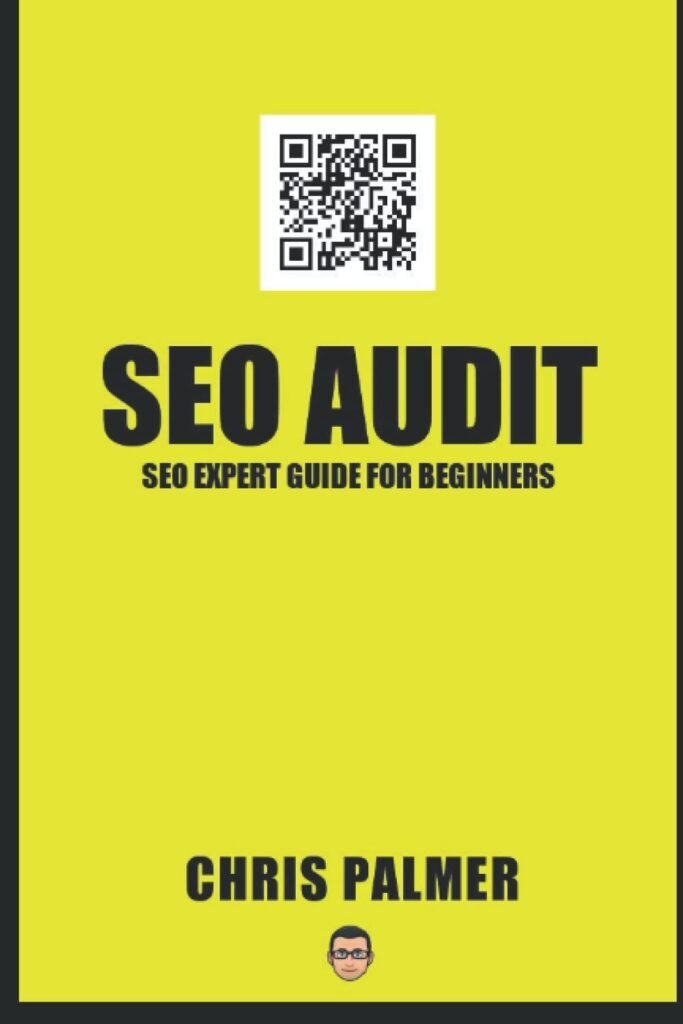 SEO Audit: SEO Expert Chris Palmer SEO Audit     Paperback – April 6, 2022